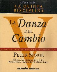 La Danza del Cambio La quinta disciplina como crear organizaciones abiertas al aprendizaje