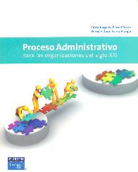 Proceso Administrativo para las organizaciones del siglo XXI