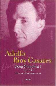 Adolfo Bioy Casares Obra Completa I (1940-1958)