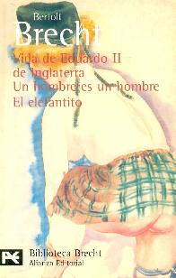 Vida de Eduardo II de Inglaterra / Un hombre es un hombre / El elefantito