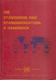 GIS Standards and Standarization: a Handbook