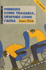 Primero como tragedia, despus como farsa