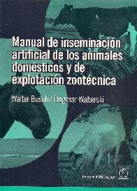 Manual de inseminacin artificial de los animales domesticos y de explotacin  zootcnica