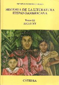 Historia de la literatura hispanoamericana Tomo III Siglo XX