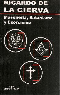 Masonera, Satanismo y Exorcismo