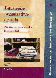 Estrategias organizativas de aula, propuestas para atender la diversidad  Claves para la innovacion