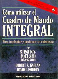 Como utilizar el Cuadro de Mando Integral. Para implantar y gestionar su estrategia.