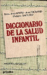 Diccionario de la salud infantil del nacimiento a los 12 aos