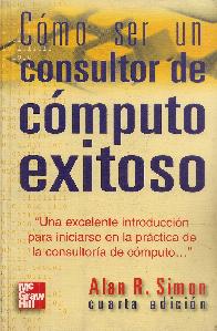 Como ser consultor de computo exitoso, una excelente introduccion para iniciarse en la practica de