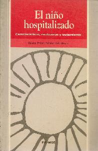 El nio hospitalizado : caracteristicas, evaluacion y tratamiento