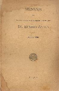 Mensaje del Presidente de la Repblica del Paraguay Dr. Eusebio Ayala Abril de 1922