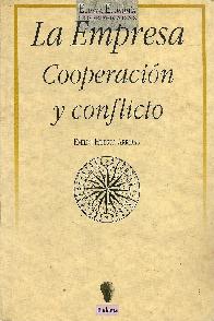 La empresa : cooperacion y conflicto