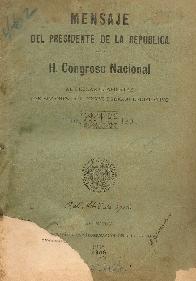 Mensaje del Presidente de la Repblica al H. Congreso Nacional 1 de Abril de 1906