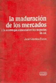 La maduracin de mercados. La estrategia comercial en los negocios