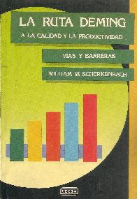 La ruta Deming a la calidad y la productividad vias y barreras