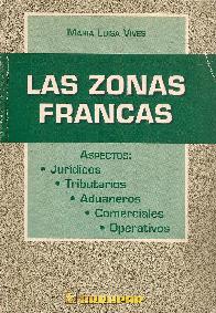 Las zonas francas. Aspectos: juridicos, tributarios, aduaneros, comerciales y operativos