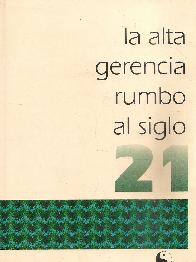 La alta gerencia rumbo al siglo XXI