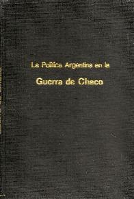 La Politica Argentina en la Guerra del Chaco