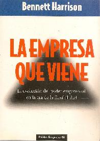La empresa que viene : la evolucion del poder empresarial en la era de la flexibilidad