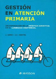 Gestin en Atencin Primaria, incorporacin de la prctica directiva en el liderazgo asistencial