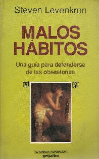 Malos habitos, una guia para defenderse de las obsesiones