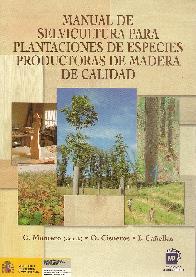 Manual de Selvicultura para Plantaciones de Especies Productoras de Madera de Calidad