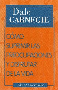 Cmo suprimir las preocupaciones y disfrutar de la vida