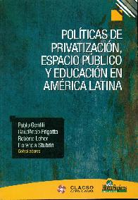 Politicas de privatizacion, espacio publico y educacion en America Latina