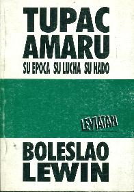 Tupac Amaru : su epoca, su lucha, su hado