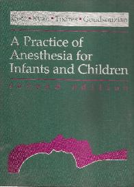 A practice of anaesthesia fo r infants and children