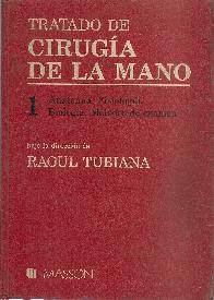 Tratado de cirugia de la mano 1, anatomia, fisiologia, biologia, metodos de examen