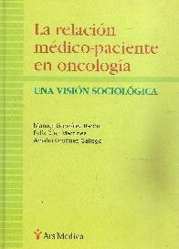 La relacion medico paciente en oncologia, una vision sociologica