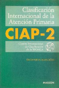 WONCA. CIAP-2 Clasificacion Internacional de la Atencion Primaria.99.2 Ed