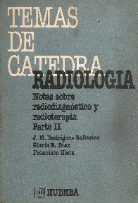 Radiologia : notas sobre radiodiagnostico y radioterapia, parte II