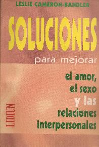 Soluciones : para mejorar el amor, el sexo y las relaciones interpersonales