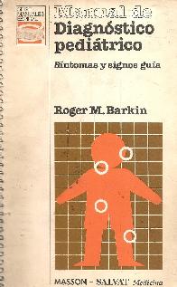 Manual de diagnostico pediatrico : sintomas y signos. Guia