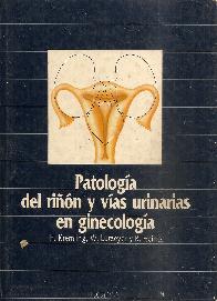 Patologia del rion y vias urinarias en ginecologia