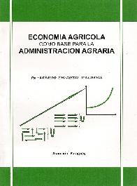 Economia Agricola como base para la Administracion Agraria