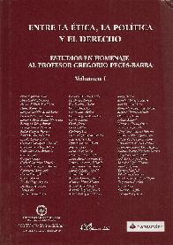 Entre la Etica, la Politica y el Derecho Vol I