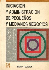 Iniciacin y administracin de pequeos y medianos negocios