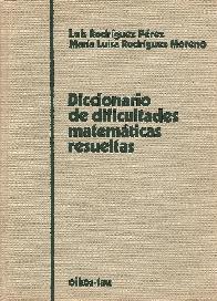 Diccionario de Dificultades Matematicas resueltas