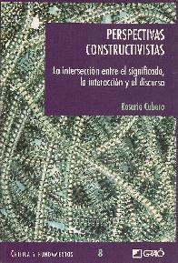 Perspectivas Constructivistas La interseccion entre el significado, la interaccion y el discurso