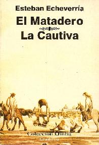 El Matadero   La Cautiva