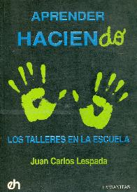 Aprender haciendo : los talleres en la escuela