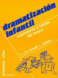 Dramatizacion infantil : expresarse a traves del teatro