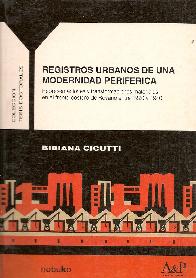 Registros Urbanos de una Modernidad Periferica