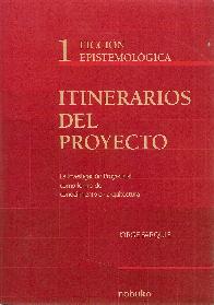 Itinerarios del Proyecto - Volumen 1 Ficcion Epistemologica