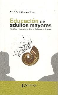 Educacion de Adultos Mayores teoria, investigacion e intervenciones