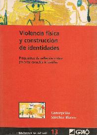 Violencia fisica y construccion de identidades