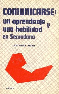 Comunicarse : un aprendizaje y una habilidad en Secundaria